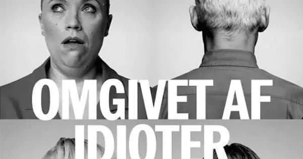 Omgivet Af Idioter - Teaterforestilling i Musikhuset Esbjerg